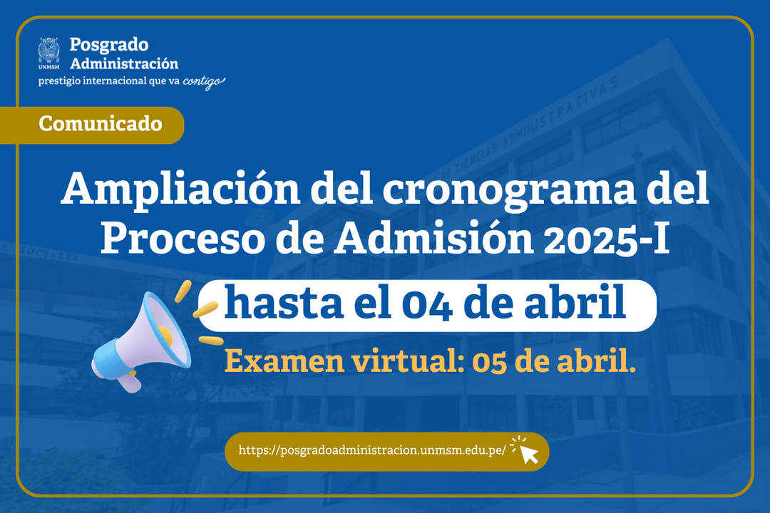 AMPLIACIÓN DEL CRONOGRAMA DEL PROCESO DE ADMISIÓN 2025-I